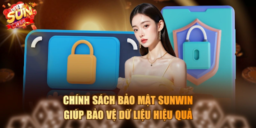 Chính sách bảo mật thông tin quan trọng trên SUNWIN
